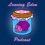 Logo of the podcast Leaving Eden Podcast Logo of the podcast Leaving Eden Podcast
