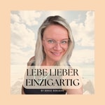 Logo of the podcast Lebe Lieber EINZIGARTIG Podcast Lebe Lieber EINZIGARTIG