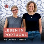Leben in Portugal - Auswandern & Ankommen Podcast Leben in Portugal - Auswandern & Ankommen