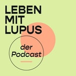 Podcast Leben mit Lupus
