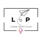 Logo of the podcast Leben ohne Plan Podcast Leben ohne Plan