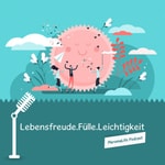 Logo of the podcast LebensfreudeFülleLeichtigkeit - PleromaLife Podcast Podcast LebensfreudeFülleLeichtigkeit - PleromaLife Podcast