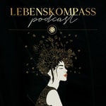 Podcast Lebenskompass Podcast - Der Weg ist das Ziel
