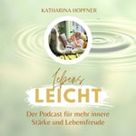 Logo of the podcast Lebensleicht – Dein Podcast für innere Stärke und Lebensfreude Podcast Lebensleicht – Dein Podcast für innere Stärke und Lebensfreude