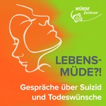Podcast Lebensmüde?! Gespräche über Suizid und Todeswünsche