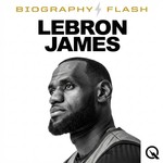 Logo of the podcast Lebron James - Biography Flash Podcast Lebron James - Biography Flash