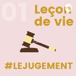 Logo of the podcast Leçon De Vie #LEJUGEMENT Podcast Leçon De Vie #LEJUGEMENT
