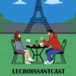 Logo of the podcast LeCroissantCast Podcast LeCroissantCast