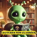 Logo of the podcast LECTURES NON CLASSÉES Podcast LECTURES NON CLASSÉES