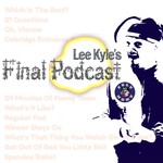 Logo of the podcast Lee Kyle's Final Podcast Podcast Lee Kyle's Final Podcast