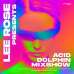 Logo of the podcast Lee Rose Presents - Acid Dolphin Podcast Lee Rose Presents - Acid Dolphin