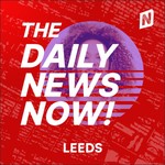 Logo of the podcast Leeds News Today | 2 Min News | The Daily News Now! Podcast Leeds News Today | 2 Min News | The Daily News Now!