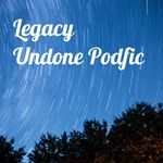 Logo of the podcast Legacy Undone Podfic Podcast Legacy Undone Podfic