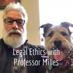 Logo of the podcast Legal Ethics with Professor Milles Podcast Legal Ethics with Professor Milles