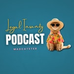 Podcast Legal Insanity: Deep Dives with Real Lawyer MadCatster