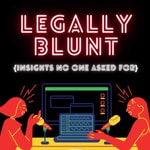 Logo of the podcast Legally Blunt; insights no one asked for Podcast Legally Blunt; insights no one asked for
