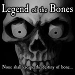 Legend of the Bones