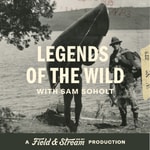Logo of the podcast Legends of the Wild, A Field And Stream Production Logo of the podcast Legends of the Wild, A Field And Stream Production