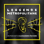 Podcast Leggende Metropolitane