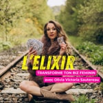 L'Elixir, transforme ton Biz