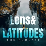 Logo of the podcast Lens and Latitudes: Travel Photography and Conservation Podcast Lens and Latitudes: Travel Photography and Conservation