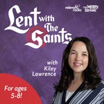 Logo of the podcast Lent with the Saints Podcast Lent with the Saints