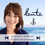 Logo of the podcast Lente - podcast o kulturze śródziemnomorskiej Podcast Lente - podcast o kulturze śródziemnomorskiej