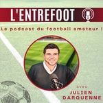 Logo of the podcast L'EntreFoot - Le podcast du football amateur ! Podcast L'EntreFoot - Le podcast du football amateur !