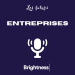 L'entreprise aux futurs Podcast L'entreprise aux futurs
