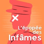 Podcast L'épopée des Infâmes