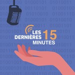 Logo of the podcast les 15 dernières minutes Podcast les 15 dernières minutes