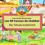 Logo of the podcast Les 39 travaux de chabbat Podcast Les 39 travaux de chabbat