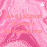 Logo of the podcast Les 5 Langues d'amour expliquees.mp3 Podcast Les 5 Langues d'amour expliquees.mp3