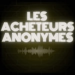 Logo of the podcast Les Acheteurs Anonymes Podcast Les Acheteurs Anonymes