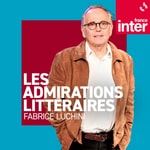 Logo of the podcast Les Admirations littéraires Podcast Les Admirations littéraires