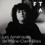 Logo of the podcast Les Amériques de Marie-Claire Blais Podcast Les Amériques de Marie-Claire Blais