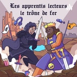 Logo of the podcast Les Apprentis Lecteurs - Le trône de fer Podcast Les Apprentis Lecteurs - Le trône de fer