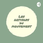 Logo of the podcast Les Artisans du Mouvement Podcast Les Artisans du Mouvement