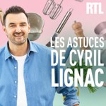 Logo of the podcast Les astuces de Cyril Lignac Podcast Les astuces de Cyril Lignac