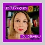 Logo of the podcast Les Atypiques du Cerveau Podcast Les Atypiques du Cerveau