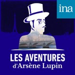 Logo of the podcast Les Aventures d'Arsène Lupin Podcast Les Aventures d'Arsène Lupin
