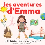 Les aventures d’Emma - Voyages, découvertes et cultures du monde pour les enfants Podcast Les aventures d’Emma - Voyages, découvertes et cultures du monde pour les enfants