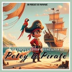 Podcast Les Aventures Incroyables de Petey le Pirate