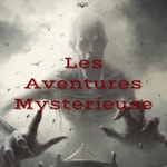 Logo of the podcast Les Aventures Mysterieuse Podcast Les Aventures Mysterieuse