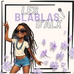 Logo of the podcast Les blablas d'Alx Podcast Les blablas d'Alx