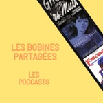 Logo of the podcast Les Bobines Partagées Podcast Les Bobines Partagées
