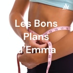Logo of the podcast Les Bons Plans d'Emma Podcast Les Bons Plans d'Emma
