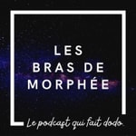 Logo of the podcast Les Bras de Morphée Podcast Les Bras de Morphée