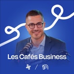 Podcast Les Cafés Business