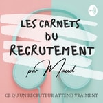 Logo of the podcast Les Carnets du Recrutement Podcast Les Carnets du Recrutement